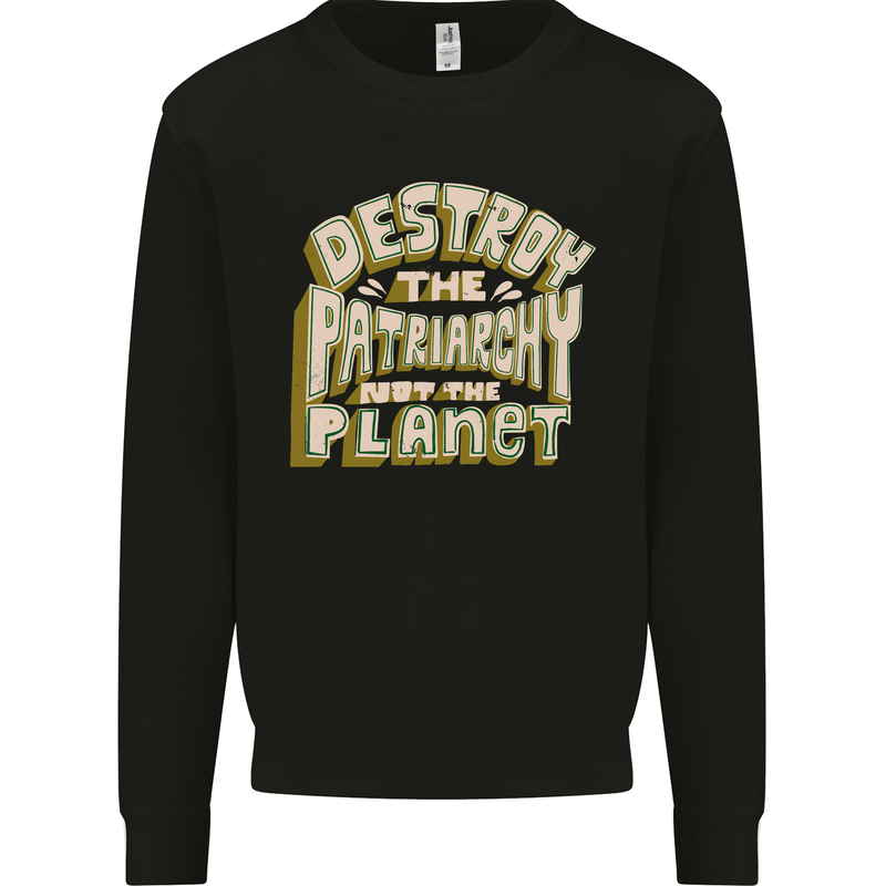 Destroy Patriarchy Not the Planet Climate Change Kids Sweatshirt Jumper Black