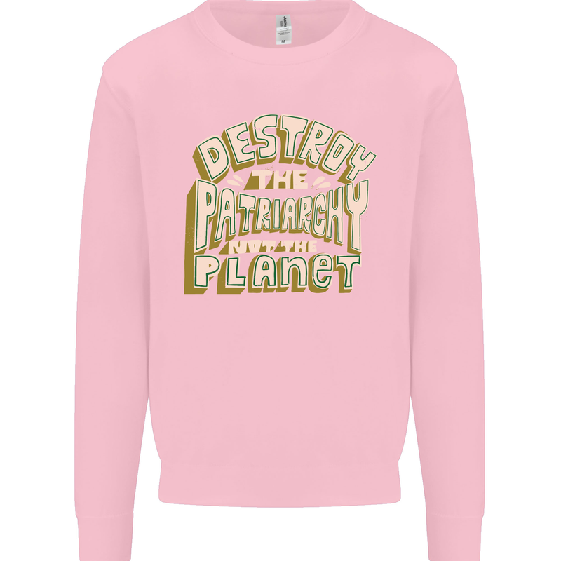 Destroy Patriarchy Not the Planet Climate Change Kids Sweatshirt Jumper Light Pink