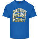 Destroy Patriarchy Not the Planet Climate Change Kids T-Shirt Childrens Royal Blue
