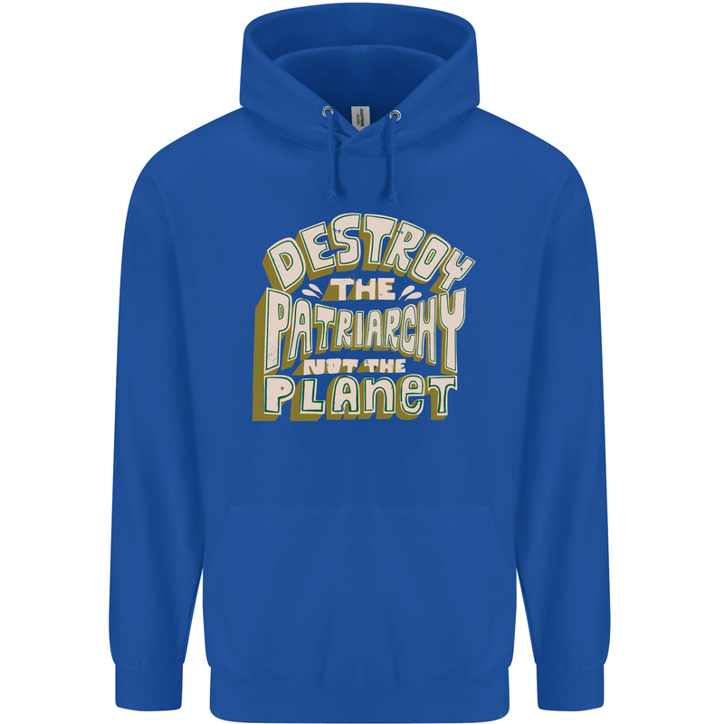 Destroy Patriarchy Not the Planet Climate Change Mens 80% Cotton Hoodie Royal Blue