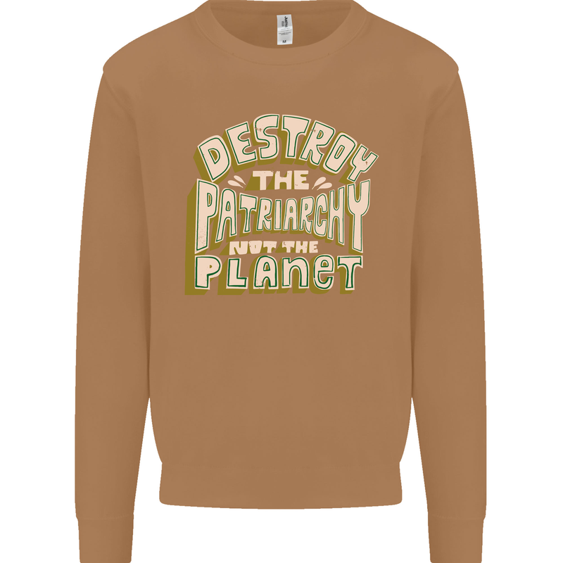 Destroy Patriarchy Not the Planet Climate Change Mens Sweatshirt Jumper Caramel Latte