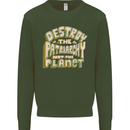 Destroy Patriarchy Not the Planet Climate Change Mens Sweatshirt Jumper Forest Green