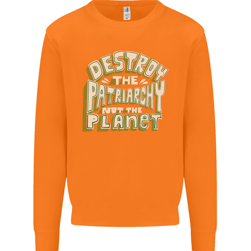 Destroy Patriarchy Not the Planet Climate Change Mens Sweatshirt Jumper Orange