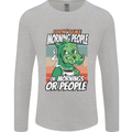 Dinosaur I Don't Like Morning People Funny Mens Long Sleeve T-Shirt Sports Grey