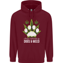 Distracted by Dogs and Weed Funny Drugs Mens 80% Cotton Hoodie Maroon