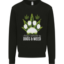 Distracted by Dogs and Weed Funny Drugs Mens Sweatshirt Jumper Black