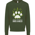 Distracted by Dogs and Weed Funny Drugs Mens Sweatshirt Jumper Forest Green