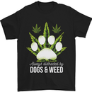 Distracted by Dogs and Weed Funny Drugs Mens T-Shirt Cotton Gildan Black