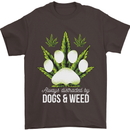Distracted by Dogs and Weed Funny Drugs Mens T-Shirt Cotton Gildan Dark Chocolate