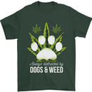 Distracted by Dogs and Weed Funny Drugs Mens T-Shirt Cotton Gildan Forest Green