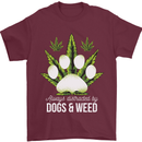 Distracted by Dogs and Weed Funny Drugs Mens T-Shirt Cotton Gildan Maroon