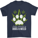 Distracted by Dogs and Weed Funny Drugs Mens T-Shirt Cotton Gildan Navy Blue