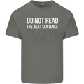 Do Not Read the Next Sentence Offensive Mens Cotton T-Shirt Tee Top Charcoal