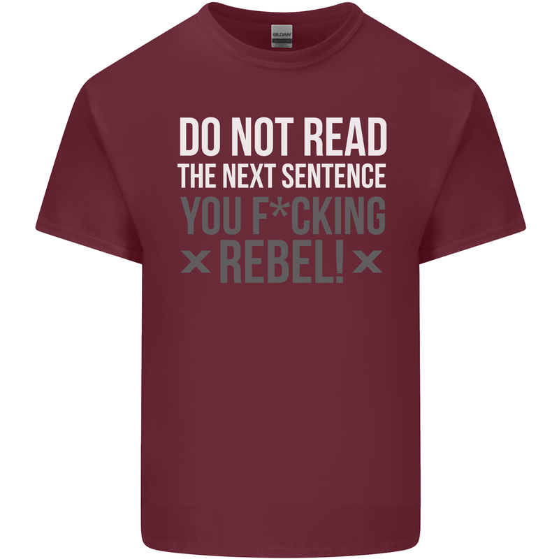 Do Not Read the Next Sentence Offensive Mens Cotton T-Shirt Tee Top Maroon