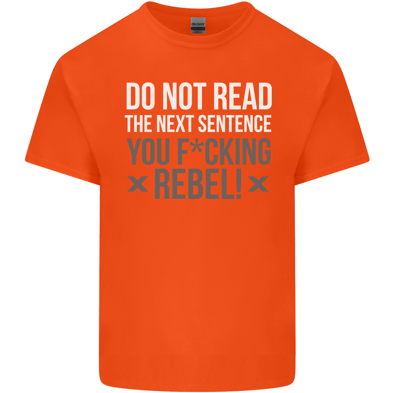 Do Not Read the Next Sentence Offensive Mens Cotton T-Shirt Tee Top Orange