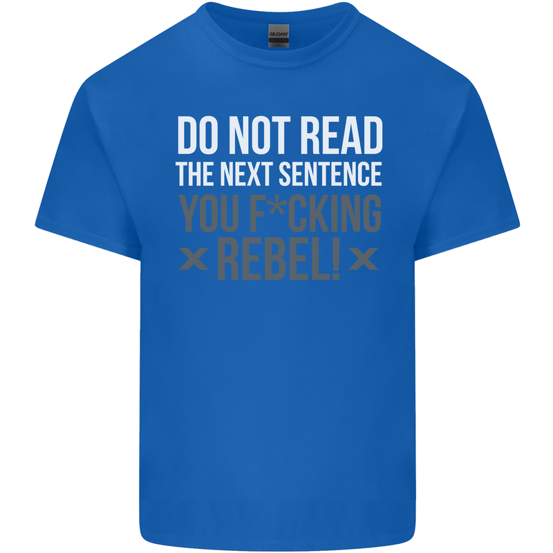 Do Not Read the Next Sentence Offensive Mens Cotton T-Shirt Tee Top Royal Blue