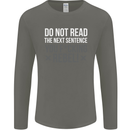 Do Not Read the Next Sentence Offensive Mens Long Sleeve T-Shirt Charcoal