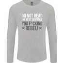 Do Not Read the Next Sentence Offensive Mens Long Sleeve T-Shirt Sports Grey