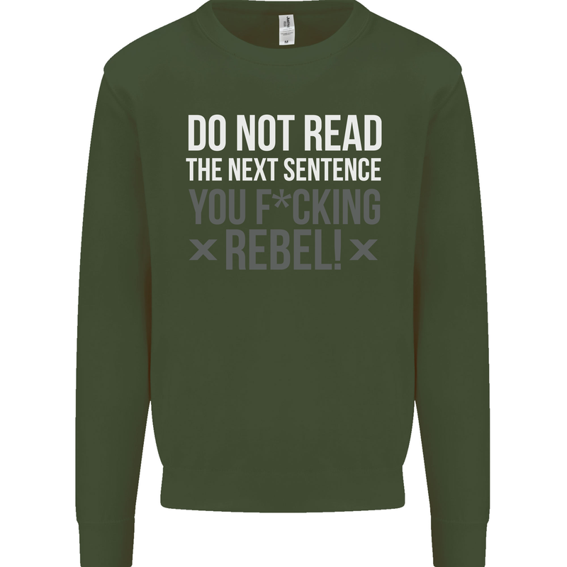 Do Not Read the Next Sentence Offensive Mens Sweatshirt Jumper Forest Green