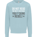 Do Not Read the Next Sentence Offensive Mens Sweatshirt Jumper Light Blue