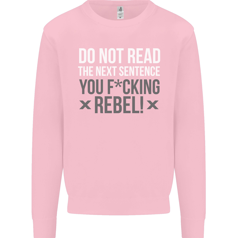 Do Not Read the Next Sentence Offensive Mens Sweatshirt Jumper Light Pink