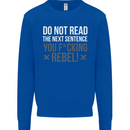 Do Not Read the Next Sentence Offensive Mens Sweatshirt Jumper Royal Blue