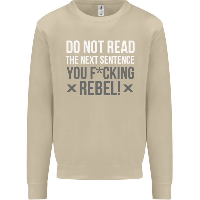 Do Not Read the Next Sentence Offensive Mens Sweatshirt Jumper Sand