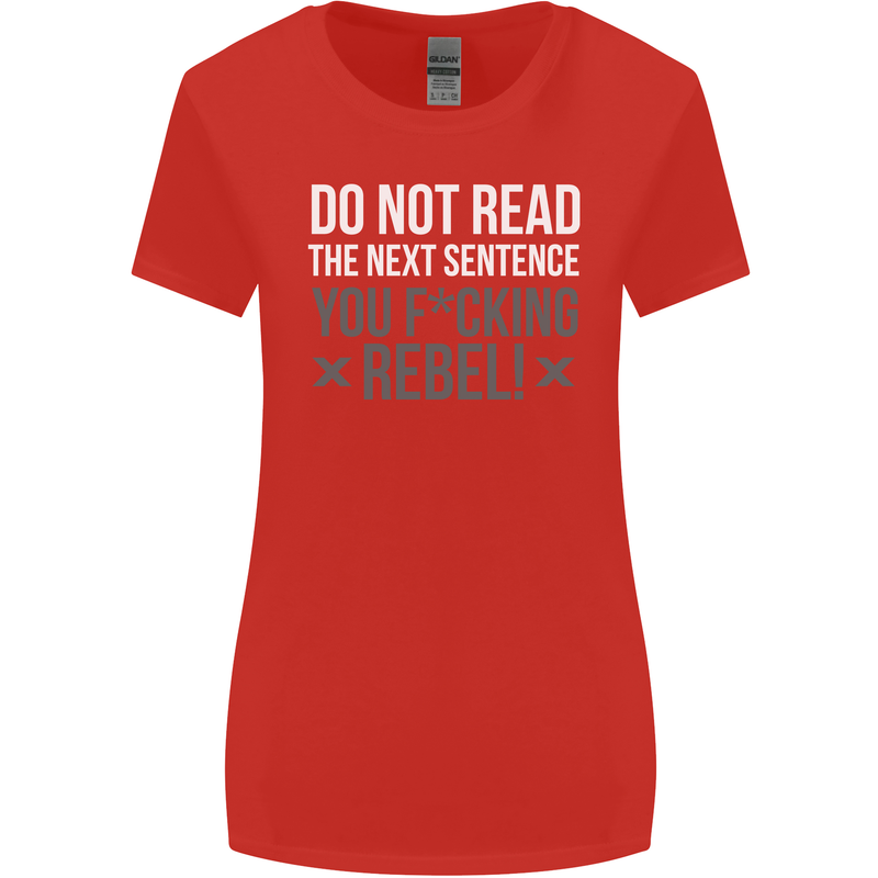 Do Not Read the Next Sentence Offensive Womens Wider Cut T-Shirt Red