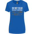 Do Not Read the Next Sentence Offensive Womens Wider Cut T-Shirt Royal Blue