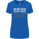 Do Not Read the Next Sentence Offensive Womens Wider Cut T-Shirt Royal Blue