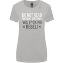 Do Not Read the Next Sentence Offensive Womens Wider Cut T-Shirt Sports Grey