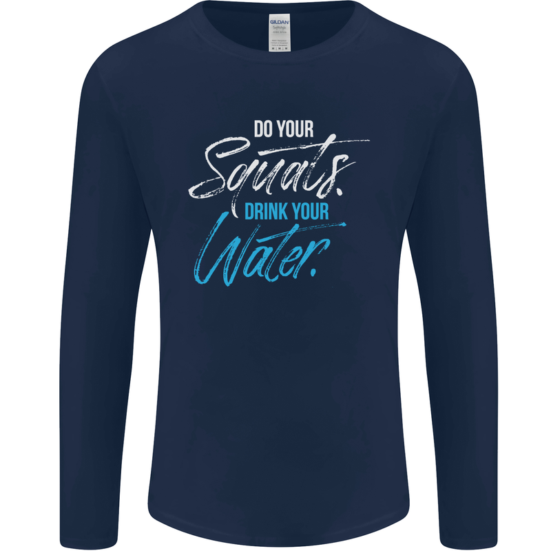 Do Your Squats Drink Water Gym Training Top Mens Long Sleeve T-Shirt Navy Blue
