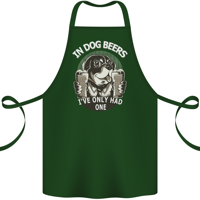 Dog Beers Ive Only Had 2 Funny Beer Alcohol Cotton Apron 100% Organic Forest Green