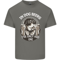 Dog Beers Ive Only Had 2 Funny Beer Alcohol Mens Cotton T-Shirt Tee Top Charcoal