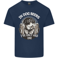 Dog Beers Ive Only Had 2 Funny Beer Alcohol Mens Cotton T-Shirt Tee Top Navy Blue