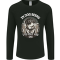 Dog Beers Ive Only Had 2 Funny Beer Alcohol Mens Long Sleeve T-Shirt Black