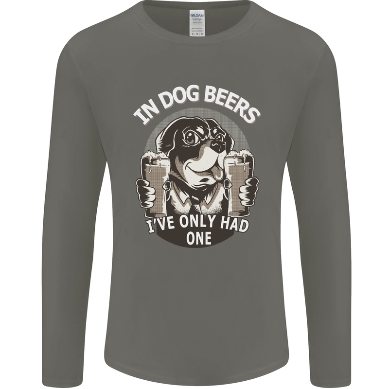 Dog Beers Ive Only Had 2 Funny Beer Alcohol Mens Long Sleeve T-Shirt Charcoal