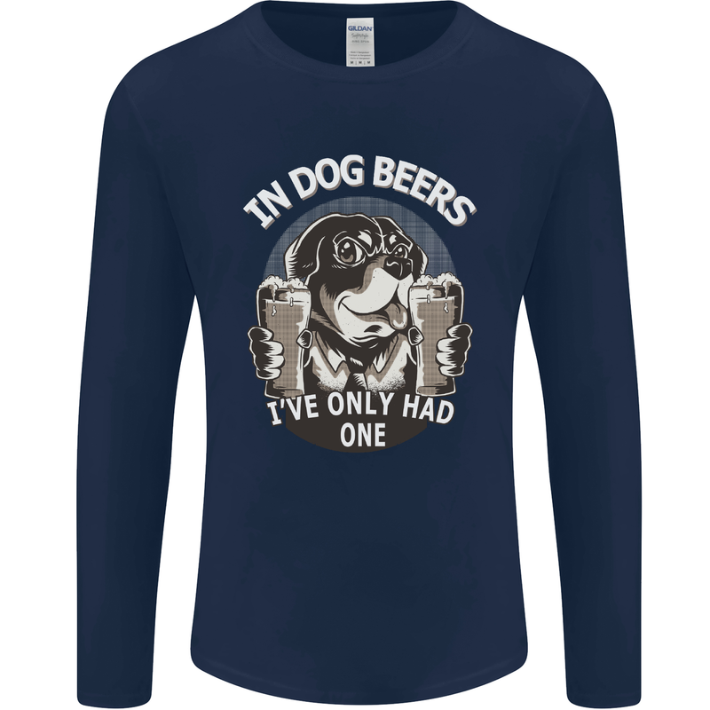 Dog Beers Ive Only Had 2 Funny Beer Alcohol Mens Long Sleeve T-Shirt Navy Blue