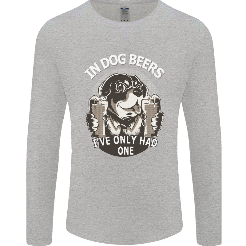 Dog Beers Ive Only Had 2 Funny Beer Alcohol Mens Long Sleeve T-Shirt Sports Grey