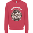 Dog Beers Ive Only Had 2 Funny Beer Alcohol Mens Sweatshirt Jumper Heliconia