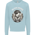 Dog Beers Ive Only Had 2 Funny Beer Alcohol Mens Sweatshirt Jumper Light Blue