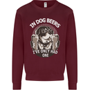 Dog Beers Ive Only Had 2 Funny Beer Alcohol Mens Sweatshirt Jumper Maroon