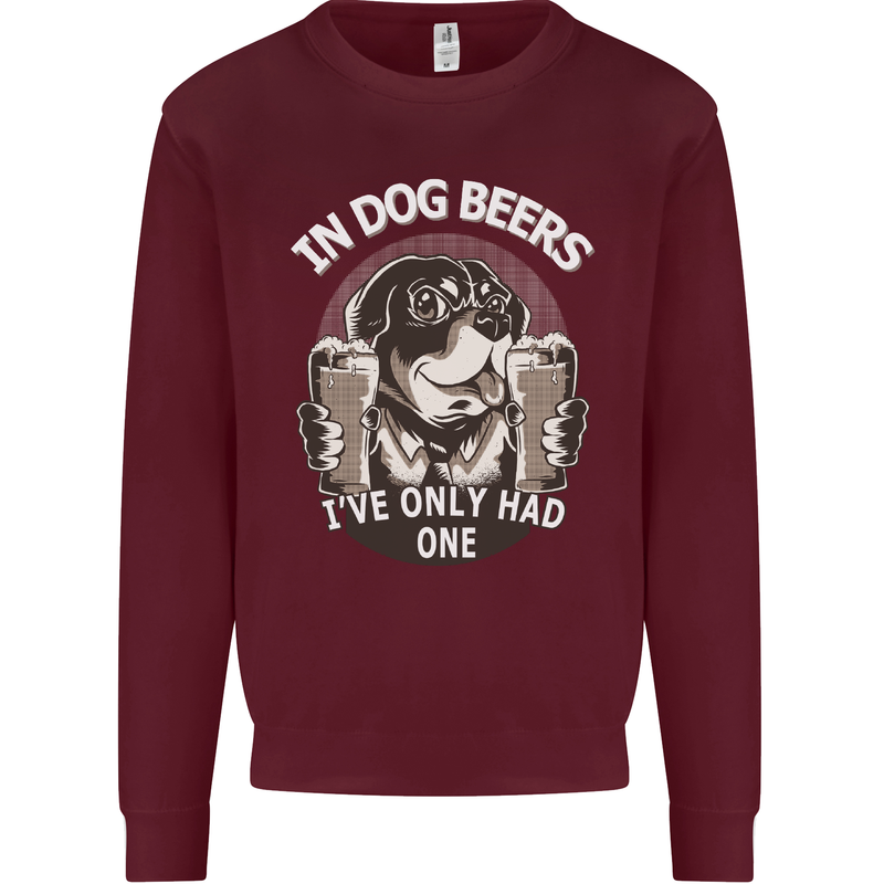 Dog Beers Ive Only Had 2 Funny Beer Alcohol Mens Sweatshirt Jumper Maroon