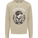 Dog Beers Ive Only Had 2 Funny Beer Alcohol Mens Sweatshirt Jumper Sand