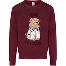 Dog Trust Me I'm a Dogctor Doctor Vet Funny Kids Sweatshirt Jumper Maroon