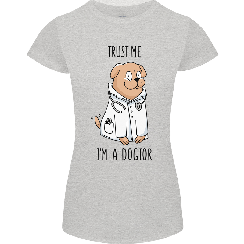 Dog Trust Me I'm a Dogctor Doctor Vet Funny Womens Petite Cut T-Shirt Sports Grey