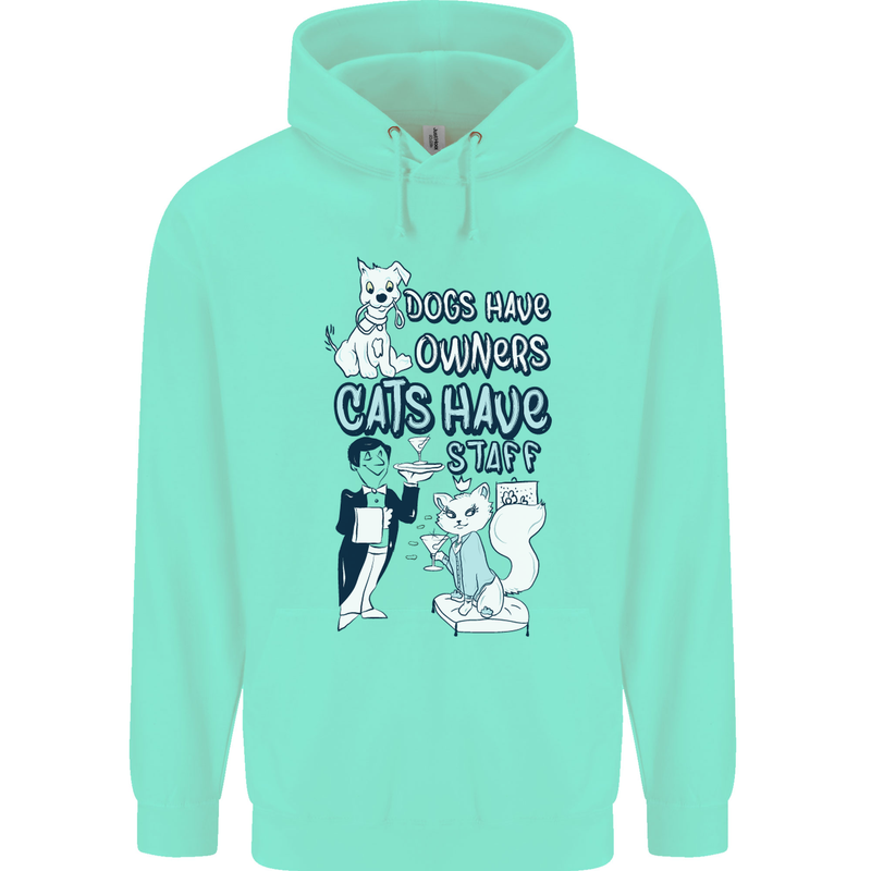 Dogs Have Owners Cats Have Staff Funny Childrens Kids Hoodie Peppermint