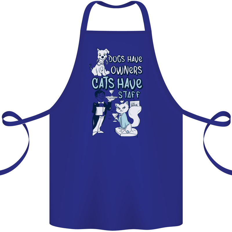 Dogs Have Owners Cats Have Staff Funny Cotton Apron 100% Organic Royal Blue