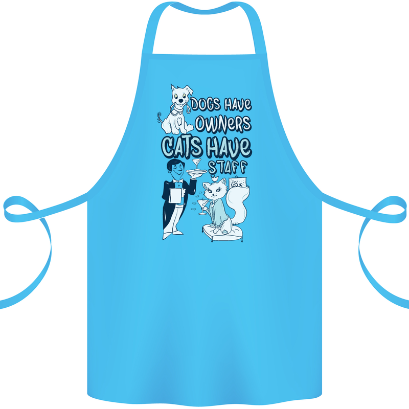 Dogs Have Owners Cats Have Staff Funny Cotton Apron 100% Organic Turquoise