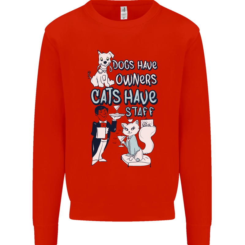 Dogs Have Owners Cats Have Staff Funny Kids Sweatshirt Jumper Bright Red